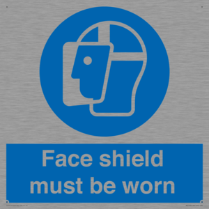 Face shield must be worn